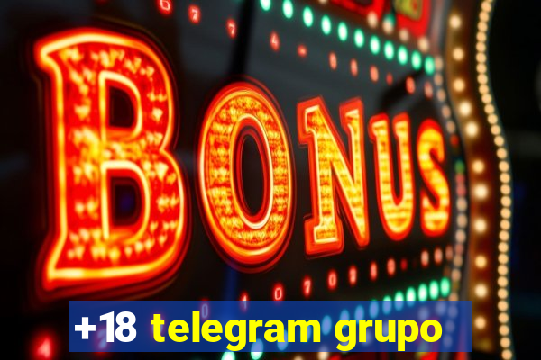 +18 telegram grupo